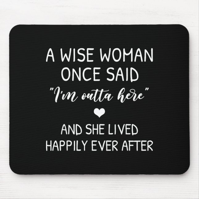 A Wise Woman Once Said Funny Feminist Quote Gift  Mouse Mat (Front)