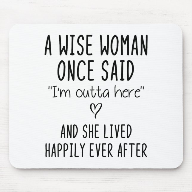 A Wise Woman Once Said Funny Feminist Quote Gift  Mouse Mat (Front)