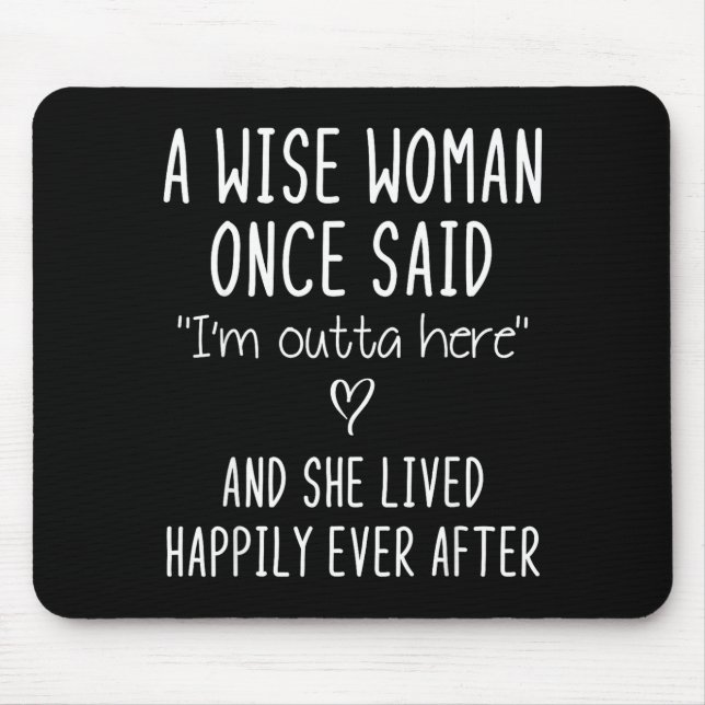 A Wise Woman Once Said Funny Feminist Quote Gift  Mouse Mat (Front)