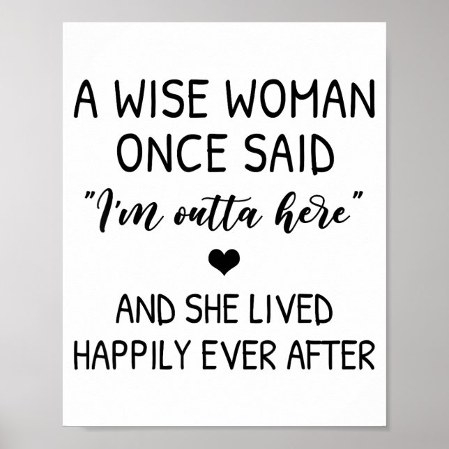 A Wise Woman Once Said Funny Feminist Quote Gift  Poster (Front)
