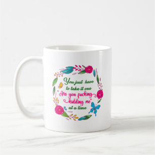 A Wise Woman Once Said I'm Outta Here Coffee Mug
