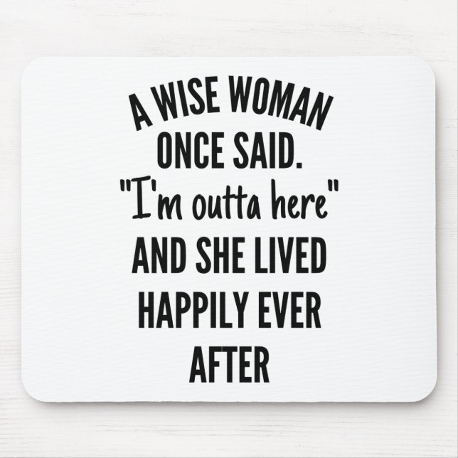 A Wise Woman Once Said Mouse Mat (Front)