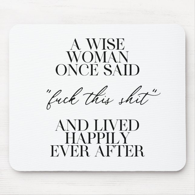 A Wise Woman Once Said Mouse Mat (Front)