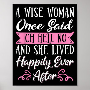 A Wise Woman Once Said Oh Hell No No Poster