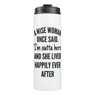 A Wise Woman Once Said Thermal Tumbler
