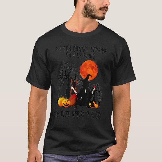 A Witch Cannot Survive On Wine Alone She Also Need T-Shirt (Front)