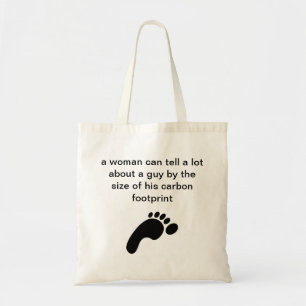 A woman can tell a lot about a guy by the size of tote bag