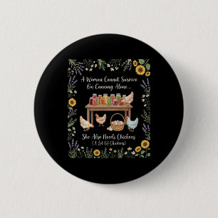A Woman Cannot Survive On Canning Alone She Needs 6 Cm Round Badge