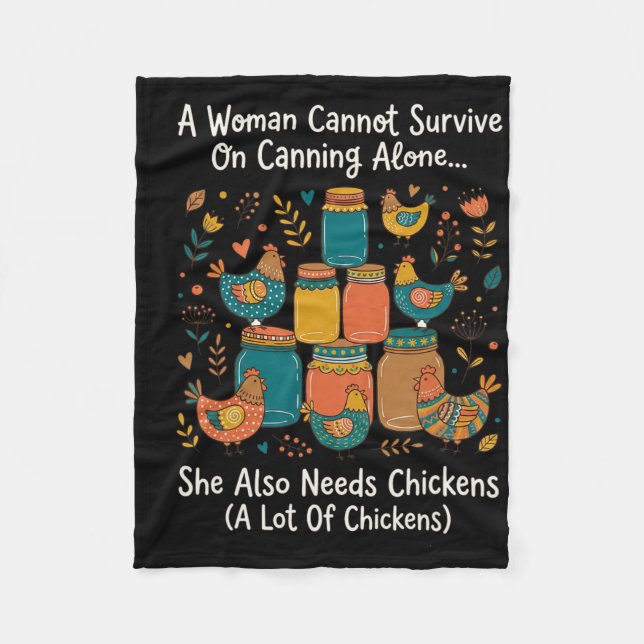 A Woman Cannot Survive On Canning Alone She Needs  Fleece Blanket (Front)