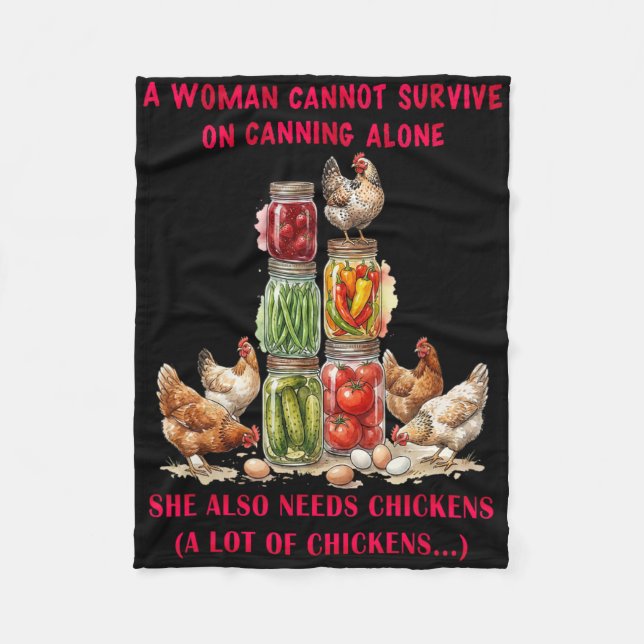 A Woman Cannot Survive On Canning Alone She Needs  Fleece Blanket (Front)