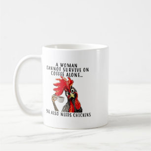 A Woman Cannot Survive On Coffee Alone She Needs C Mug