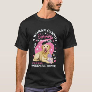 A Woman Cannot Survive On Quilting Alone Golden Re T-Shirt