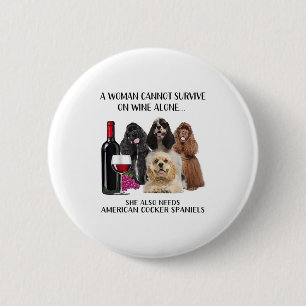 A Woman Cannot Survive On Wine Alone American Er S 6 Cm Round Badge
