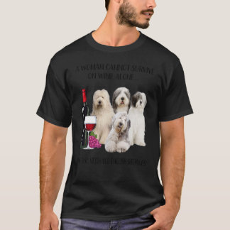 A Woman Cannot Survive On Wine Alone Old English S T-Shirt