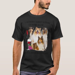 A Woman Cannot Survive On Wine Alone Rough Collie T-Shirt