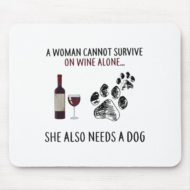 A Woman Cannot Survive On Wine Alone She Also Need Mouse Mat (Front)