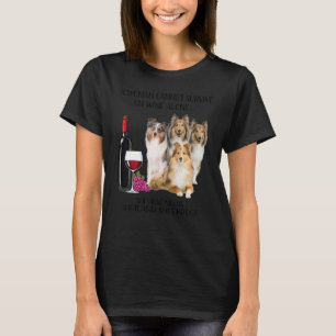 A Woman Cannot Survive On Wine Alone Sheltie T-Shirt