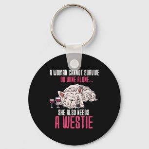 A Woman Cannot Survive On Wine Alone West Highland Key Ring