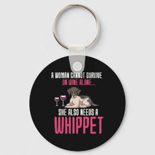 A Woman Cannot Survive On Wine Alone Whippet Key Ring