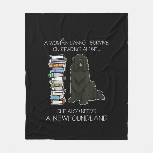A Woman Cannot Survive Reading Alone Newfoundland Fleece Blanket (Front)