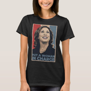 A Woman In Charge Kamala Harris Woman For Presiden T-Shirt