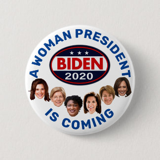 A woman president is coming 6 cm round badge
