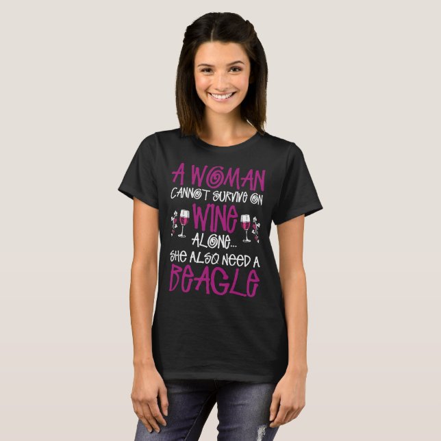 A Woman Survive On Wine She Also Needs Beagle Tee (Front Full)