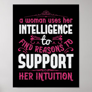 A Woman Uses Her Intelligence To Support Her Intui Poster