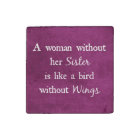 A woman without her Sister Quote