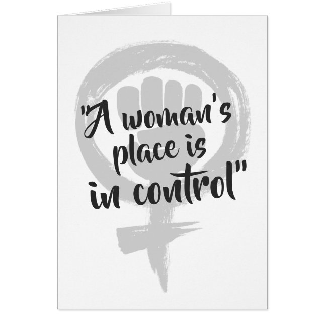 A woman's place is in CONTROL card - black white (Front)