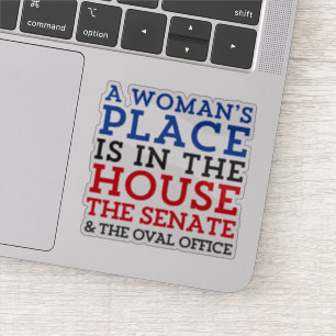 A Woman's Place Is In The House