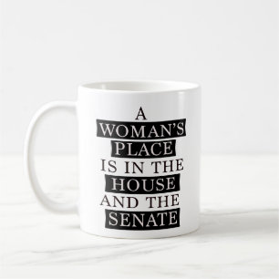 A Womans Place Is In The House And The Senate Coffee Mug