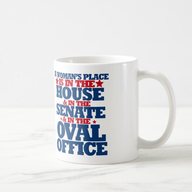 A woman's place is in the house and the senate coffee mug (Right)
