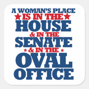 A woman's place is in the house and the senate square sticker