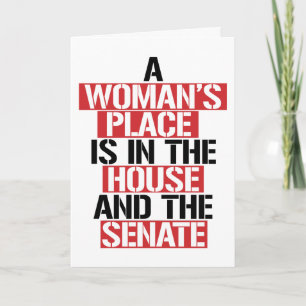 A WOMANS PLACE IS IN THE HOUSE CARD