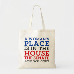 A Woman's Place Is In The House Tote Bag