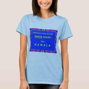 A Woman's Place is in The White House T-Shirt