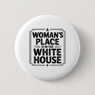 A Woman's Place Is In The White House Womens 6 Cm Round Badge