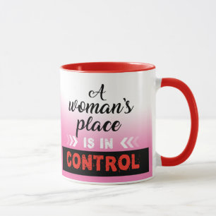 A woman's place, trendy coffee Mug. Mug