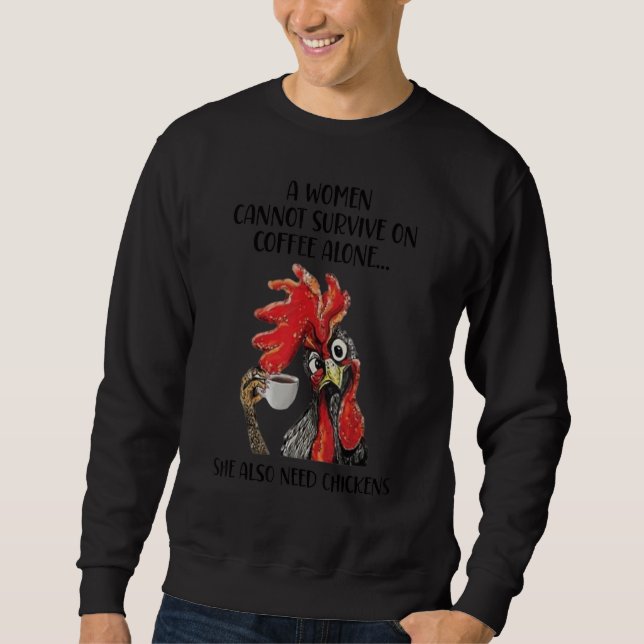 A Women Cannot Survive On Coffee Alone Farming Chi Sweatshirt (Front)
