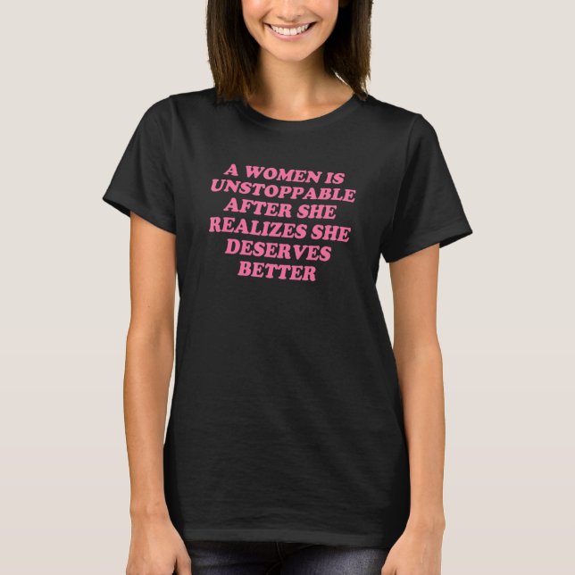 A women is unstoppable after... T-Shirt (Front)