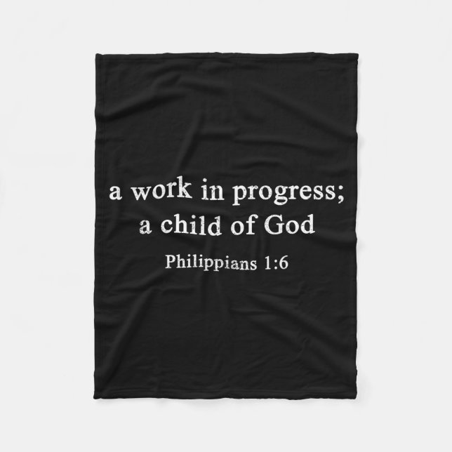 A Work In Progress Philipans 1_6 Christian Faith  Fleece Blanket (Front)