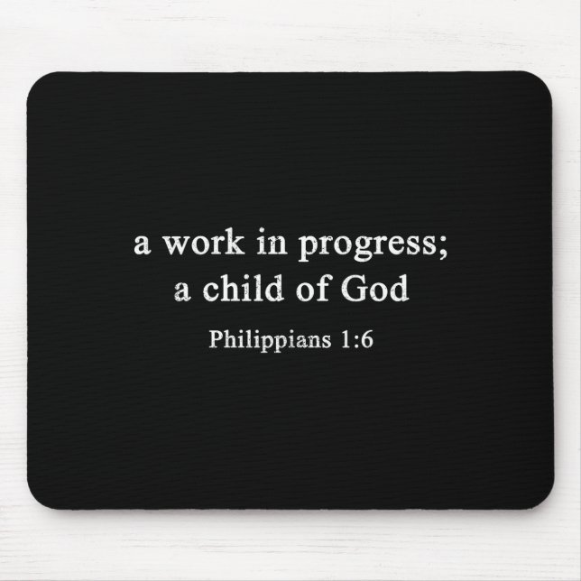 A Work In Progress Philipans 1_6 Christian Faith  Mouse Mat (Front)