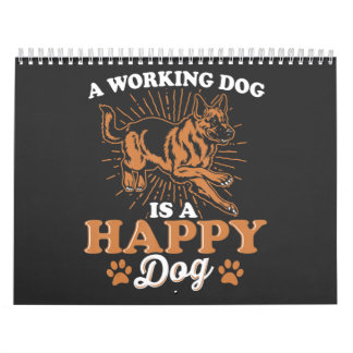 A Working Dog Is A Happy Dog German Shepard Calendar