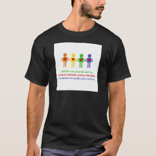 A World of Equality, Justice and Love T-Shirt