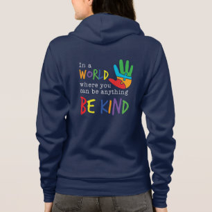 A World Where You Can Be Anything Be Kind Hoodie