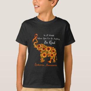 A World Where You Can Be Anything Be Kind Leukaemi T-Shirt