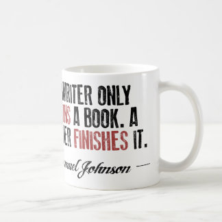 A writer only begins a book. A reader finishes it. Coffee Mug