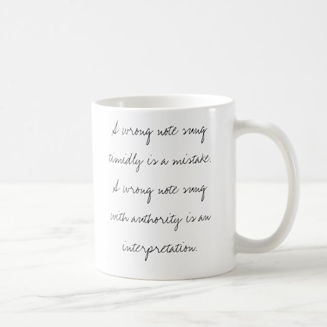 A wrong note sung timidly is a mistake. coffee mug (Right)