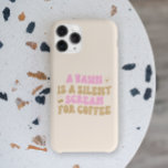 A Yawn Is A Silent Scream For Coffee Funny Pink<br><div class="desc">This is A Yawn Is A Silent Scream For Coffee Funny Pink Retro Cute iPhone Phone Case!</div>